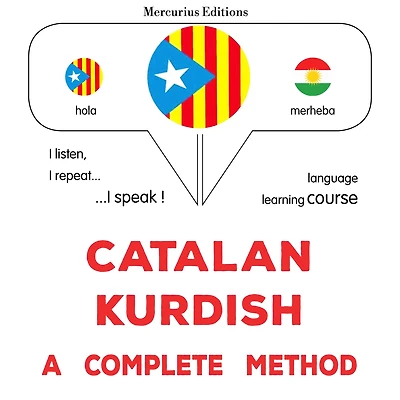 Català - Kurd: un mètode complet: Catalan - Kurdish : a complete method