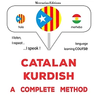 Català - Kurd: un mètode complet: Catalan - Kurdish : a complete method