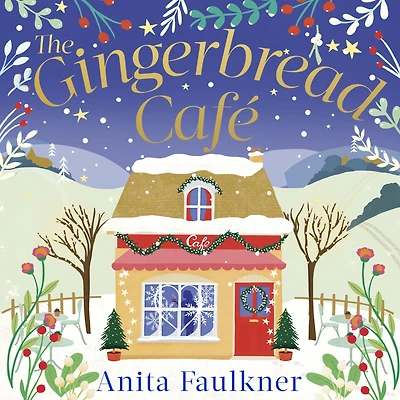 The Gingerbread Cafe: Curl up this winter with the most heart-warming festive romance set in the Cotswolds