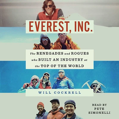 Everest, Inc.: the Renegades and Rogues Who Built an Industry at Top of World