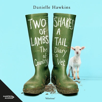 Two Shakes of a Lamb's Tail: The Diary Country Vet