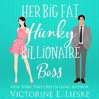 Her Big Fat Hunky Billionaire Boss