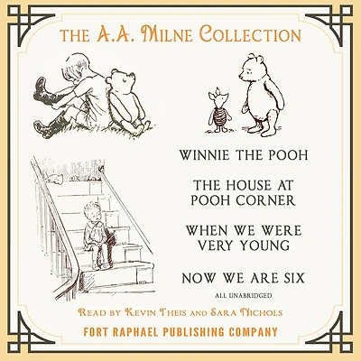A.A. Milne Collection, The - Winnie-the-Pooh - The House at Pooh Corner - When We Were Very Young - Now We Are Six - Unabridged
