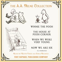 A.A. Milne Collection, The - Winnie-the-Pooh - The House at Pooh Corner - When We Were Very Young - Now We Are Six - Unabridged