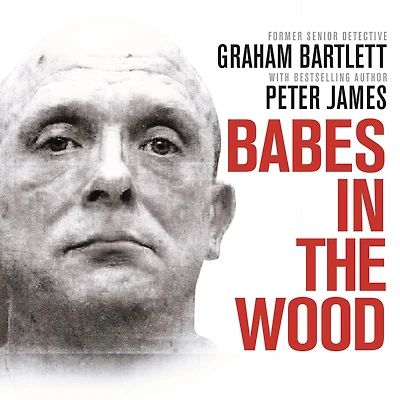 Babes the Wood: Two girls murdered. A guilty man walks free. Can police get justice?