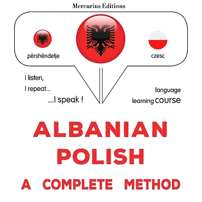 Shqip - Polonisht: një metodë e plotë: Albanian - Polish : a complete method