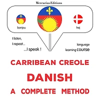 Kreyòl Karayib - Danish: yon metòd konplè: Carribean Creole - Danish : a complete method