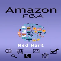 AMAZON FBA: Launch a Private Label Product Line and Generate Passive Income From Your Online Business by Selling on Amazon (2022 Guide for Beginners)