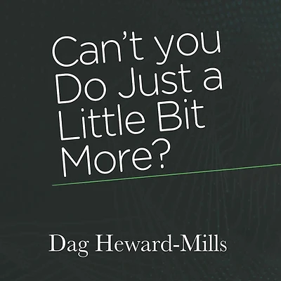 Can't You Do Just a Little Bit More?