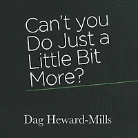 Can't You Do Just a Little Bit More?