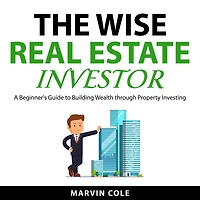 The Wise Real Estate Investor