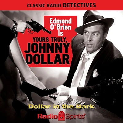 Yours Truly Johnny Dollar: Dollar In The Dark