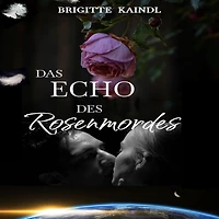Das Echo des Rosenmordes