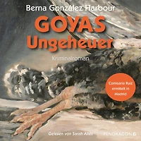 Goyas Ungeheuer: Comisaria Ruiz ermittelt in Madrid. Kriminalroman