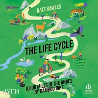 the Life Cycle: 8,000 Miles Andes by Bamboo Bike
