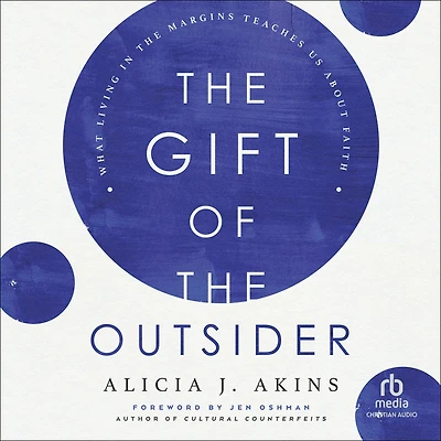 the Gift of Outsider: What Living Margins Teaches Us About Faith