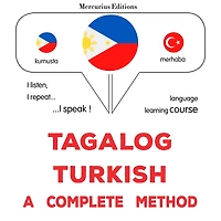 Tagalog - Turkish: isang kumpletong paraan: Tagalog - Turkish : a complete method
