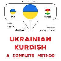 Ukrayins¿ko-kurds¿kyy: povnyy metod: Ukrainian - Kurdish : a complete method