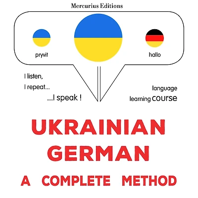 Ukrayins¿ko-nimets¿ka: povnyy metod: Ukrainian - German : a complete method