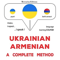 Ukrayins¿ko-virmens¿kyy: povnyy metod: Ukrainian - Armenian : a complete method