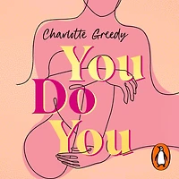 You Do You: The Inspirational Guide To Getting Life Want