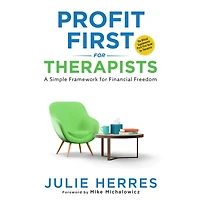 Profit First for Therapists: A Simple Framework Financial Freedom