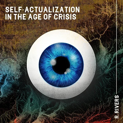 Self-Actualization the Age of Crisis