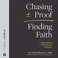 Chasing Proof, Finding Faith: a Young Scientist's Search for Truth World of Uncertainty