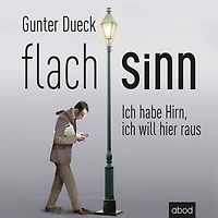Flachsinn: ich habe Hirn, will hier raus