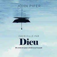 Emerveillé par Dieu: 10 vérités de nature à bouleverser le monde
