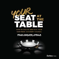 Your Seat at the Table: How to Create and Run Own Peer Advisory Council