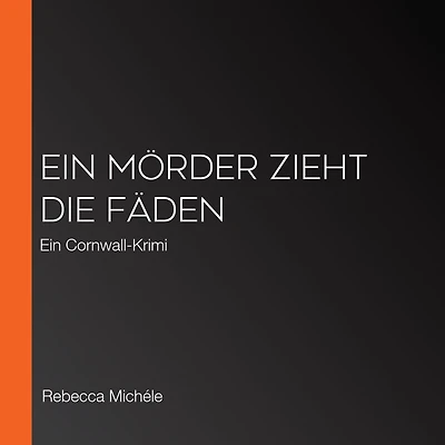 Ein Mörder zieht die Fäden: Cornwall-Krimi