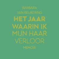 Het jaar waarin ik mijn haar verloor: Memoir