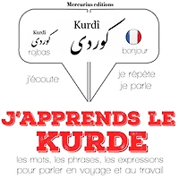 J'apprends le kurde: Ecoute, répète, parle : méthode de langue