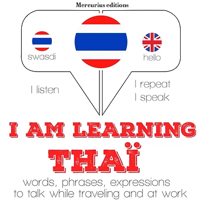 I am learning Thai: "Listen, Repeat, Speak" language learning course