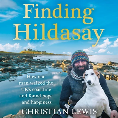 Finding Hildasay: How One Man Walked the UK's Coastline and Found Hope Happiness