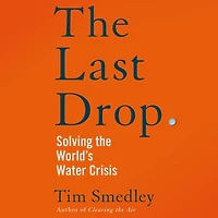 the Last Drop: Solving world's water crisis