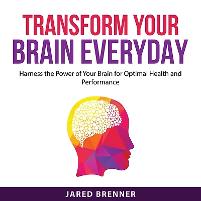 Transform Your Brain Everyday