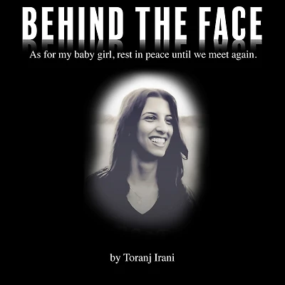 Behind The Face: As for my baby girl, rest in peace until we meet again.