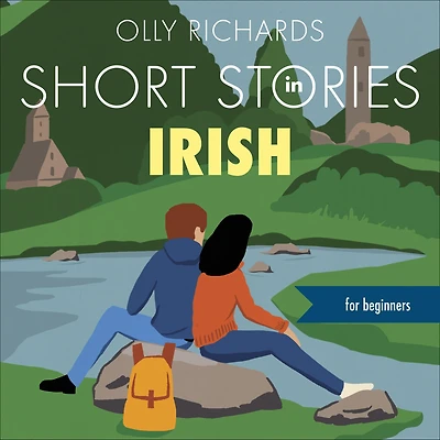 Short Stories Irish for Beginners: Read pleasure at your level, expand vocabulary and learn the fun way!