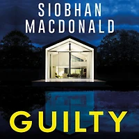 Guilty: `Someone is watching. Someone knows...' A gripping Irish psychological suspense from the ebook-bestselling author