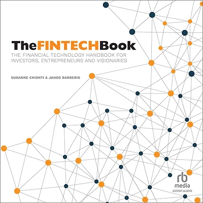The FINTECH Book: Financial Technology Handbook for Investors, Entrepreneurs and Visionaries