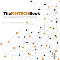 The FINTECH Book: Financial Technology Handbook for Investors, Entrepreneurs and Visionaries