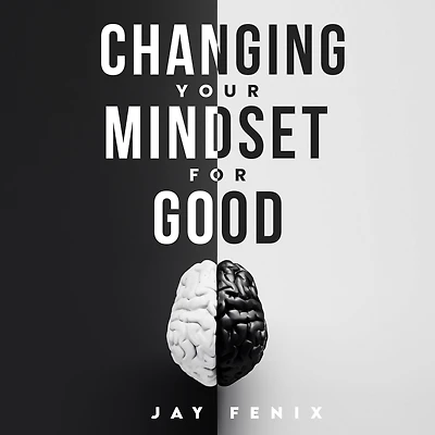 Changing Your Mindset for Good: The Quick Way to Control Emotions, Shift Reality Mental Self Development