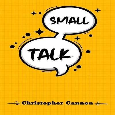 SMALL TALK: Relationship building and the art of persuasion. How to Confide People, Calm Your Nerves, Boost Charm (2022 Guide for Beginners)