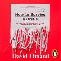 How to Survive a Crisis: Lessons Resilience and Avoiding Disaster