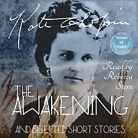 The Awakening, and Selected Short Stories