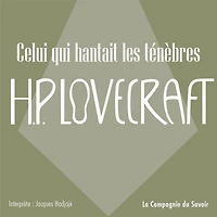 Celui qui hantait les ténèbres: La collection HP Lovecraft