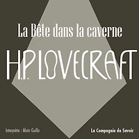 La Bête dans la Caverne: La collection HP Lovecraft
