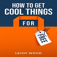 HOW to GET COOL THINGS FOR FREE: The Ultimate Guide Scoring Freebies and Discounts (2023 Beginner Crash Course)